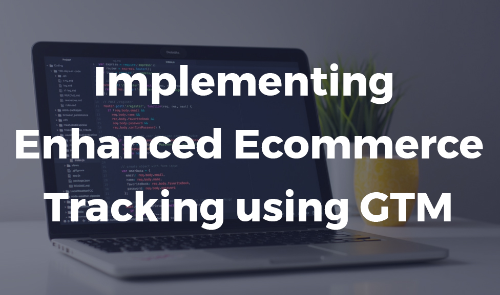 enhanced ecommerce tracking using google tag manager
